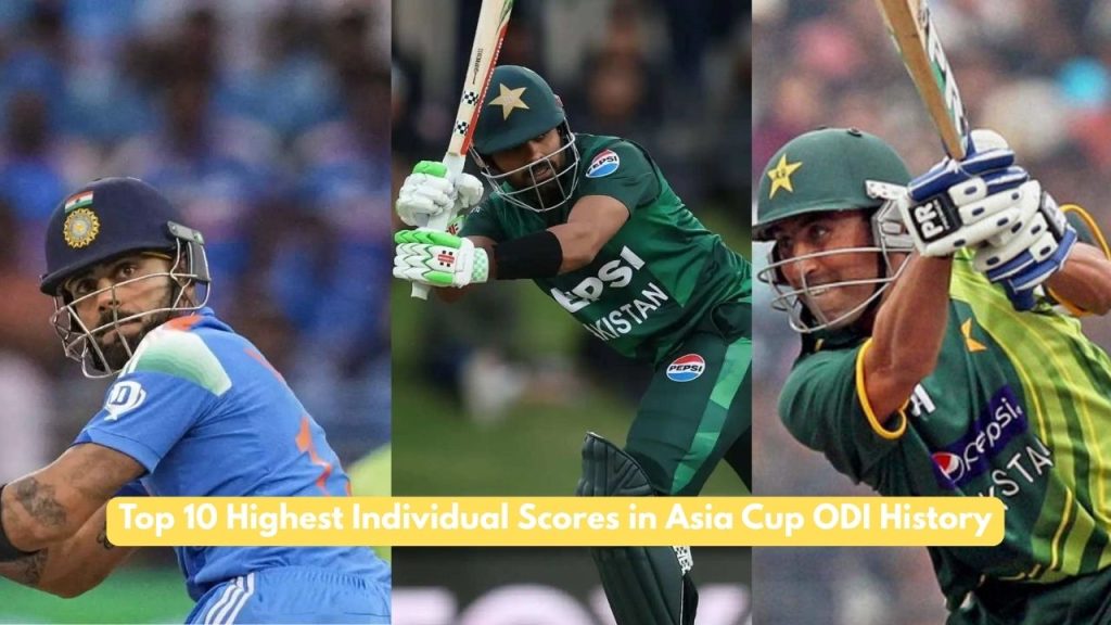Highest Individual Scores in Asia Cup